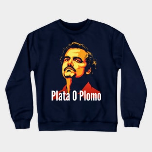 Plata O Plomo Crewneck Sweatshirt